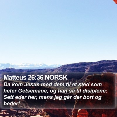 Matteus 26:36 NORSK Bible Verse Image