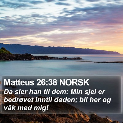 Matteus 26:38 NORSK Bible Verse Image