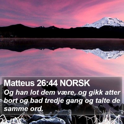 Matteus 26:44 NORSK Bible Verse Image