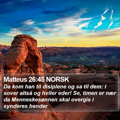 Matteus 26:45 NORSK Bible Verse Image
