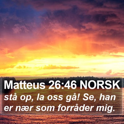 Matteus 26:46 NORSK Bible Verse Image