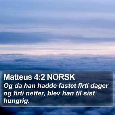 Matteus 4:2 NORSK Bible Verse Image