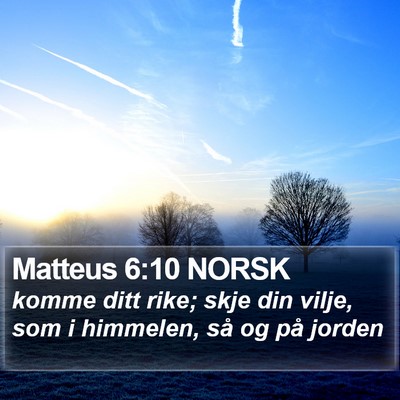 Matteus 6:10 NORSK Bible Verse Image