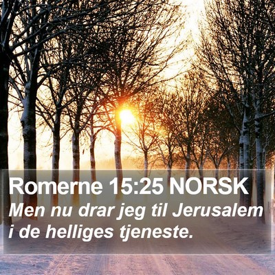 Romerne 15:25 NORSK Bible Verse Image