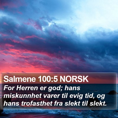 Salmene 100:5 NORSK Bible Verse Image