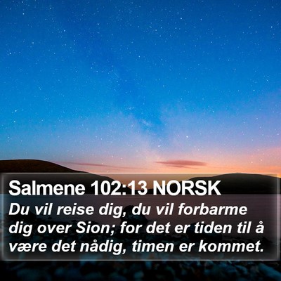 Salmene 102:13 NORSK Bible Verse Image