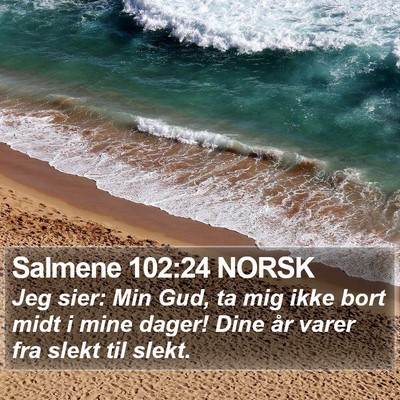 Salmene 102:24 NORSK Bible Verse Image