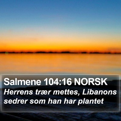 Salmene 104:16 NORSK Bible Verse Image