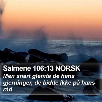 Salmene 106:13 NORSK Bible Verse Image