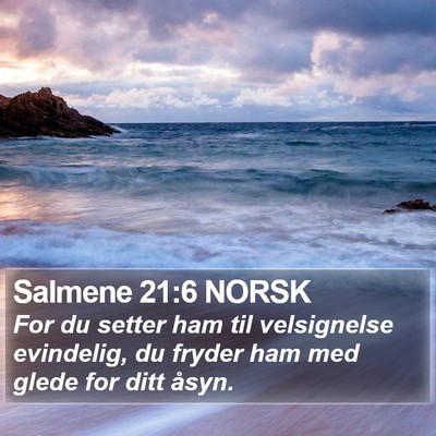 Salmene 21:6 NORSK Bible Verse Image