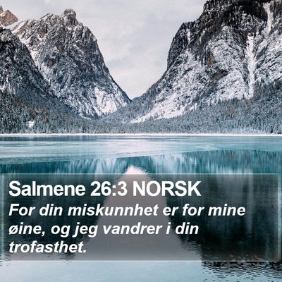 Salmene 26:3 NORSK Bible Verse Image
