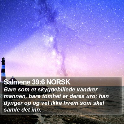 Salmene 39:6 NORSK Bible Verse Image