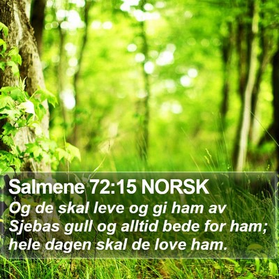 Salmene 72:15 NORSK Bible Verse Image