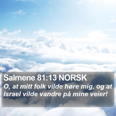 Salmene 81:13 NORSK Bible Verse Image