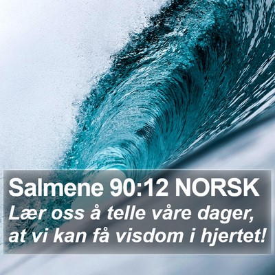 Salmene 90:12 NORSK Bible Verse Image