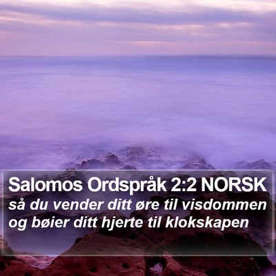 Salomos Ordspråk 2:2 NORSK Bible Verse Image