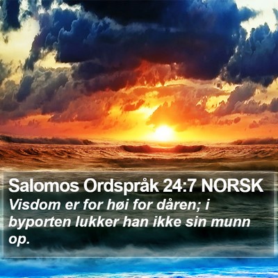Salomos Ordspråk 24:7 NORSK Bible Verse Image