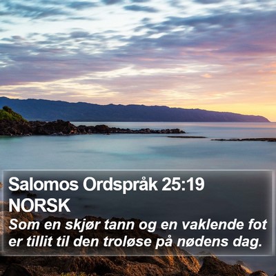 Salomos Ordspråk 25:19 NORSK Bible Verse Image