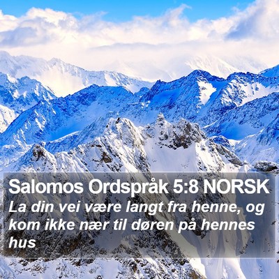 Salomos Ordspråk 5:8 NORSK Bible Verse Image