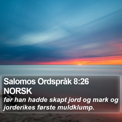 Salomos Ordspråk 8:26 NORSK Bible Verse Image