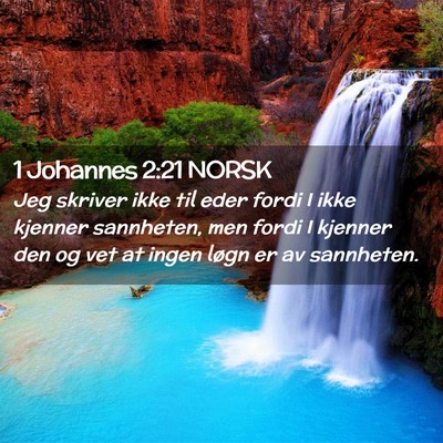 Picture 02 - 1 Johannes 2:21 NORSK - Jeg skriver ikke til eder fordi I ikke kjenner - Bible Verse Picture