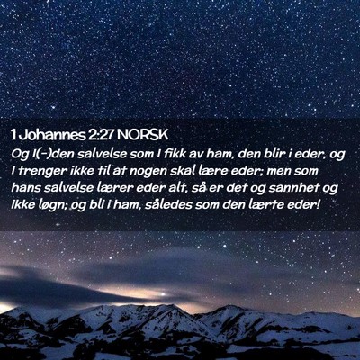 Picture 02 - 1 Johannes 2:27 NORSK - Og I(-)den salvelse som I fikk av ham, den blir i - Bible Verse Picture