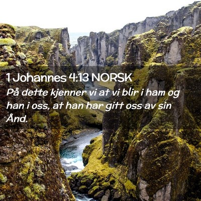 Picture 02 - 1 Johannes 4:13 NORSK - På dette kjenner vi at vi blir i ham og han i - Bible Verse Picture
