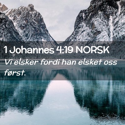 Picture 02 - 1 Johannes 4:19 NORSK - Vi elsker fordi han elsket oss - Bible Verse Picture