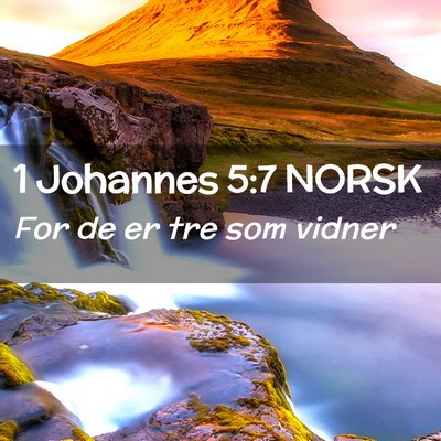 Picture 02 - 1 Johannes 5:7 NORSK - For de er tre som - Bible Verse Picture