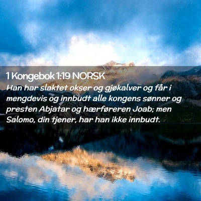 Picture 02 - 1 Kongebok 1:19 NORSK - Han har slaktet okser og gjøkalver og får i - Bible Verse Picture