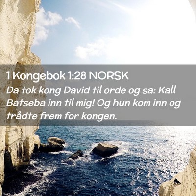 Picture 02 - 1 Kongebok 1:28 NORSK - Da tok kong David til orde og sa: Kall Batseba - Bible Verse Picture