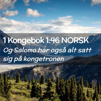 Picture 02 - 1 Kongebok 1:46 NORSK - Og Salomo har også alt satt sig på - Bible Verse Picture