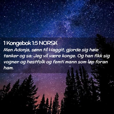Picture 02 - 1 Kongebok 1:5 NORSK - Men Adonja, sønn til Haggit, gjorde sig høie - Bible Verse Picture