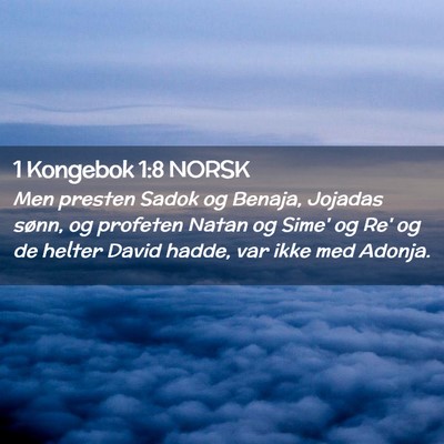 Picture 02 - 1 Kongebok 1:8 NORSK - Men presten Sadok og Benaja, Jojadas sønn, og - Bible Verse Picture
