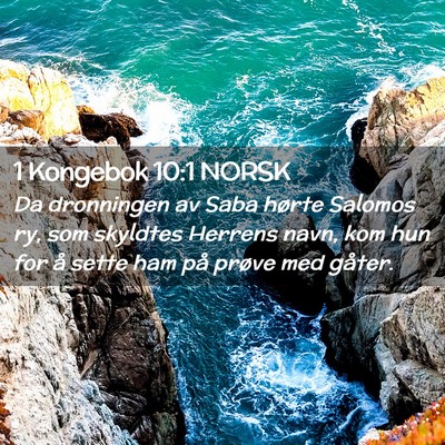 Picture 02 - 1 Kongebok 10:1 NORSK - Da dronningen av Saba hørte Salomos ry, som - Bible Verse Picture