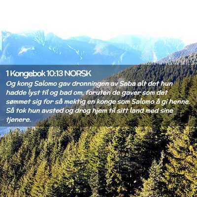 Picture 02 - 1 Kongebok 10:13 NORSK - Og kong Salomo gav dronningen av Saba alt det hun - Bible Verse Picture