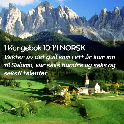 Picture 02 - 1 Kongebok 10:14 NORSK - Vekten av det gull som i ett år kom inn til - Bible Verse Picture