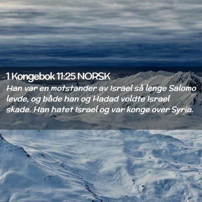 Picture 02 - 1 Kongebok 11:25 NORSK - Han var en motstander av Israel så lenge Salomo - Bible Verse Picture