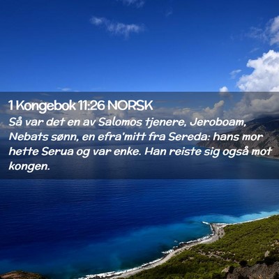 Picture 02 - 1 Kongebok 11:26 NORSK - Så var det en av Salomos tjenere, Jeroboam, - Bible Verse Picture