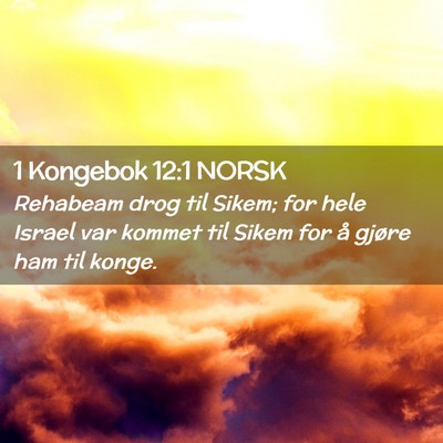 Picture 02 - 1 Kongebok 12:1 NORSK - Rehabeam drog til Sikem; for hele Israel var - Bible Verse Picture