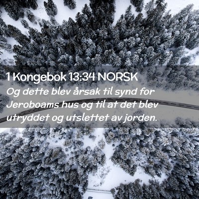 Picture 02 - 1 Kongebok 13:34 NORSK - Og dette blev årsak til synd for Jeroboams hus - Bible Verse Picture