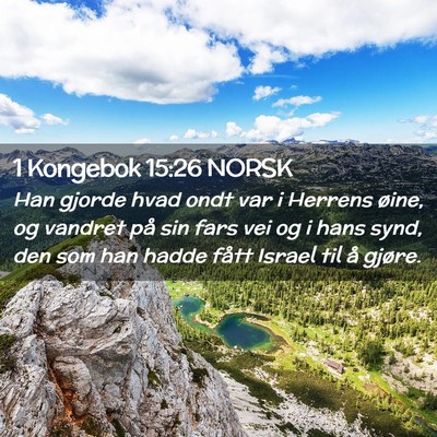 Picture 02 - 1 Kongebok 15:26 NORSK - Han gjorde hvad ondt var i Herrens øine, og - Bible Verse Picture