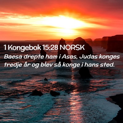 Picture 02 - 1 Kongebok 15:28 NORSK - Baesa drepte ham i Asas, Judas konges tredje år - Bible Verse Picture