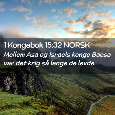 Picture 02 - 1 Kongebok 15:32 NORSK - Mellem Asa og Israels konge Baesa var det krig - Bible Verse Picture