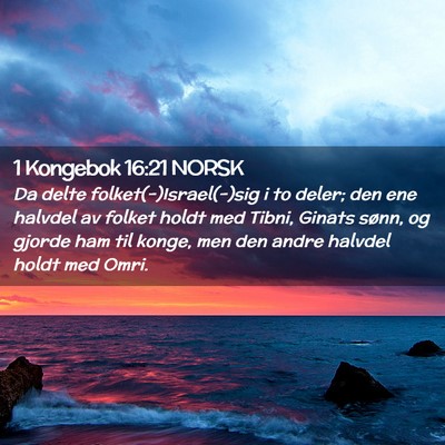 Picture 02 - 1 Kongebok 16:21 NORSK - Da delte folket(-)Israel(-)sig i to deler; den - Bible Verse Picture