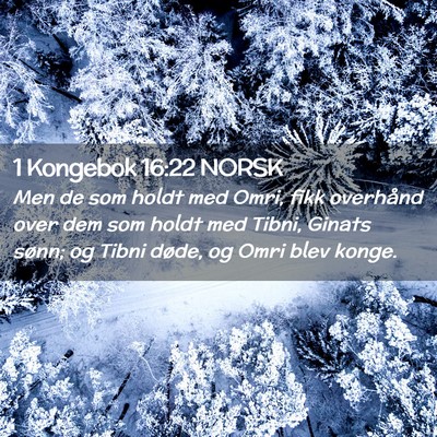Picture 02 - 1 Kongebok 16:22 NORSK - Men de som holdt med Omri, fikk overhånd over - Bible Verse Picture