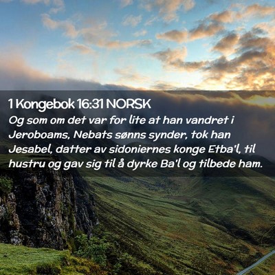 Picture 02 - 1 Kongebok 16:31 NORSK - Og som om det var for lite at han vandret i - Bible Verse Picture