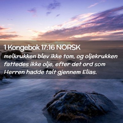 Picture 02 - 1 Kongebok 17:16 NORSK - melkrukken blev ikke tom, og oljekrukken fattedes - Bible Verse Picture