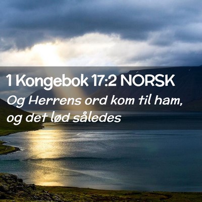 Picture 02 - 1 Kongebok 17:2 NORSK - Og Herrens ord kom til ham, og det lød - Bible Verse Picture