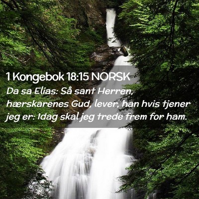 Picture 02 - 1 Kongebok 18:15 NORSK - Da sa Elias: Så sant Herren, hærskarenes Gud, - Bible Verse Picture